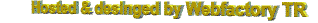 Hosted & desinged by Webfactory TR